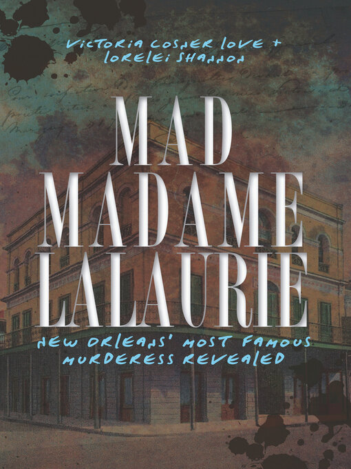 Title details for Mad Madame LaLaurie by Victoria Cosner Love - Wait list